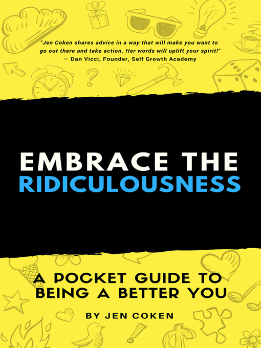 Title details for Embrace the Ridiculousness by Jennifer Coken - Available